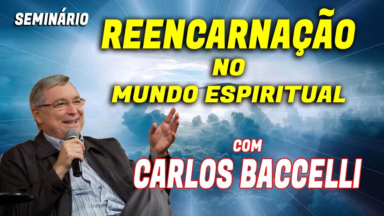 Seminário Carlos Baccelli - "Reencarnação no Mundo espiritual" - AELUZ - São José do Rio Preto