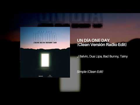 J Balvin, Dua Lipa, Bad Bunny - Un Dia (One Day) (Clean Version Radio Edit) feat. Tainy - Live Mu...