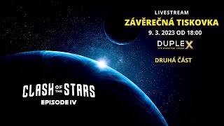 ZÁVĚREČNÁ TISKOVKA - druhá část | #ClashOfTheStars episode IV