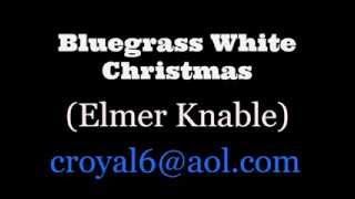ELMER KNABLE demo     Bluegrass White Christmas