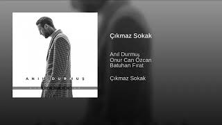 Anıl Durmuş - Çıkmaz Sokak 2019 Album  ILK KEZ