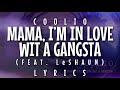 Coolio - Mama, I'm In Love Wit a Gangsta (feat. LeShaun) [Lyrics]