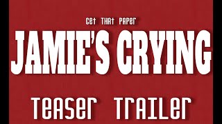 Jamie's Crying | Teaser Trailer