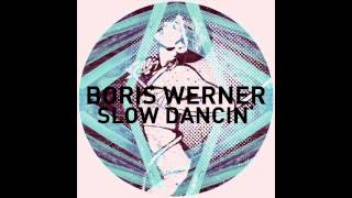Boris Werner - Slowdancin'