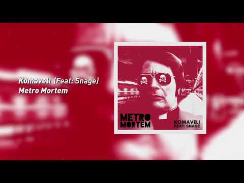 Komaveli (Feat: Snage) - Metro Mortem