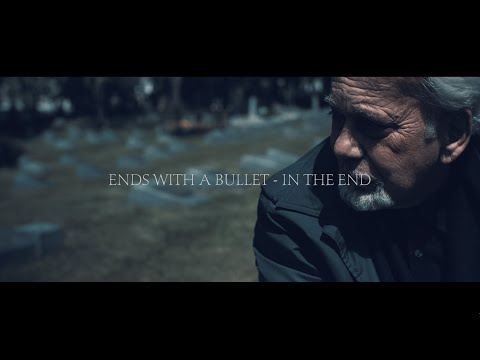 Ends With A Bullet - In The End (Music video)