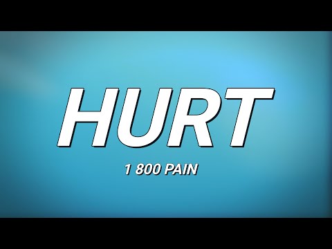 1 800 PAIN - HURT (Lyrics)