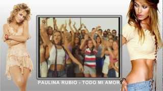 Paulina Rubio - Todo Mi Amor HD