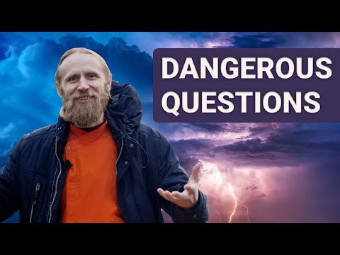 Dangerous Questions