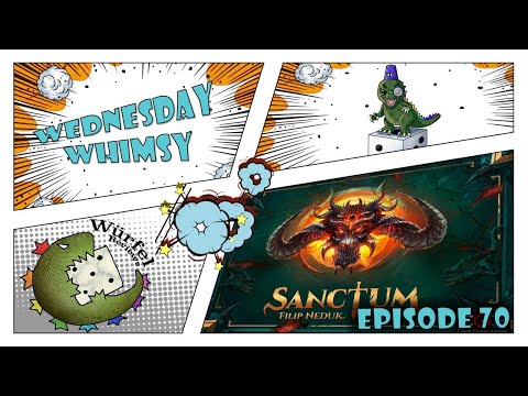 Wednesday Whimsy - Episode 70 - Sanctum