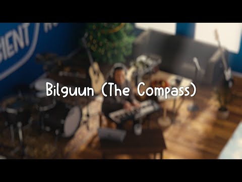Bilguun (The Compass) - Ambient Room | Live Session