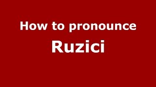 How to pronounce Ruzici