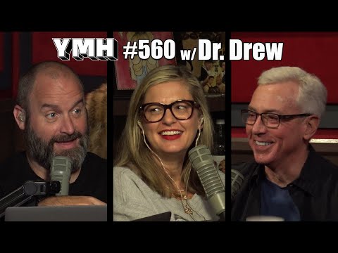 Your Mom's House Podcast - Ep. 560 w/ Dr. Drew Pinsky