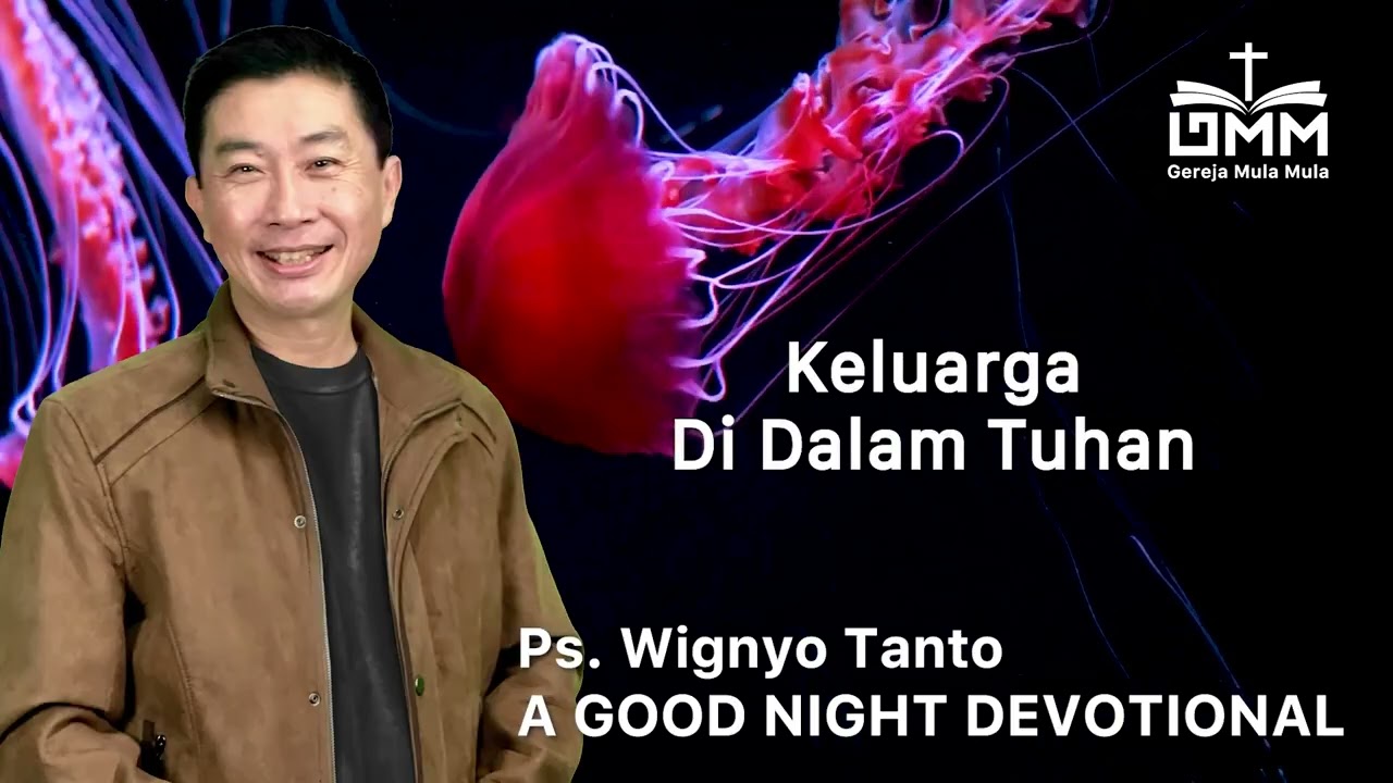 a Good Night Devotional | Keluarga Di Dalam Tuhan | Ps. Wignyo Tanto