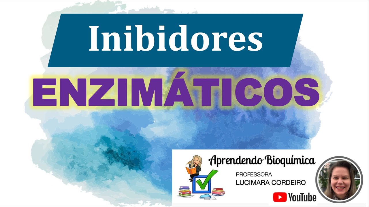 BIOQUIMICA | Enzimas: O que são inibidores enzimáticos?