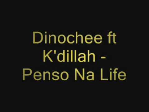 Dinoche ft K'dillah - Penso Na Life.wmv