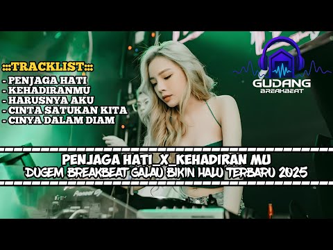 DJ BREAKBEAT PENJAGA HATI TERBARU 2025 | DUGEM BREAKBEAT GALAU FULL BASS PALING ENAK 2025