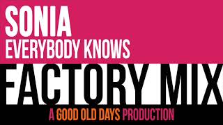 Sonia - Everybody Knows (Factory Mix)