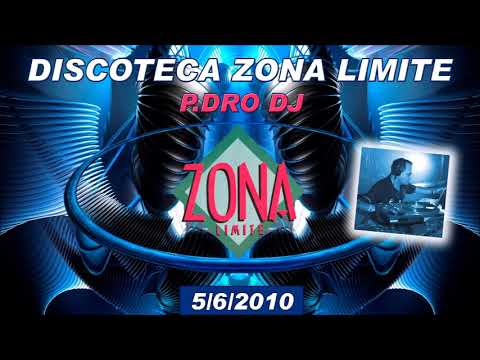 ZONA LIMITE (P.DRO DJ)  05/ 06 /2010