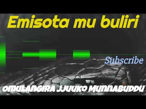 Emisota mu buliri - Omulangira Jjuuko Munnabuddu