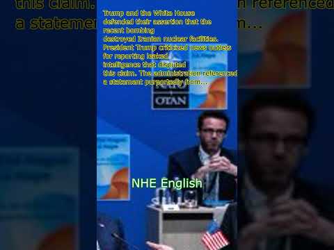 Trump and White House Defend Bombing of Iranian Nuclear Facilities, Criticize News Outlets