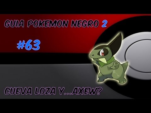 Guia pokemon Negro 2 Ep. 63 - "Explorando a fondo la Cueva Loza, ¿Axew?