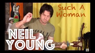 Guitar Lesson: How To Play Such A Woman by Neil Young