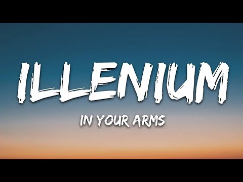 ILLENIUM, X Ambassadors - In Your Arms (Lyrics)