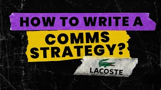 How To Write A Comms Strategy: Example Lacoste