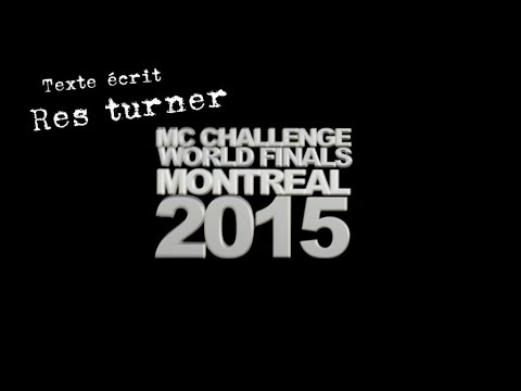 Res Turner - Finale EOW World 2015 Montreal - Texte écrit