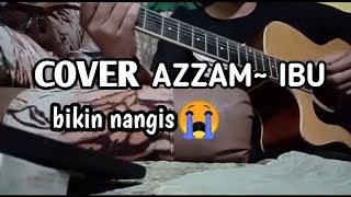 Download lagu Azzam ~ IBU | Cover by ndan mp3