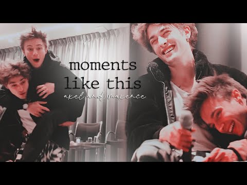 Moments Like This | Axel & Maxence