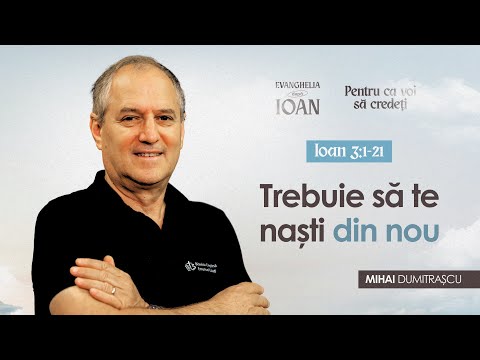 Trebuie să te naști din nou | Mihai Dumitrașcu