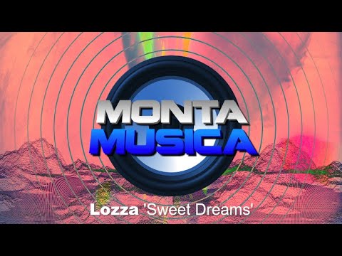 Lozza - Sweet Dreams (2020) Monta Musica | Makina