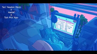 Download lagu Aadat X Toh phir aao X Teri yaadon mein | Emraan Hashmi Mashup Lofi | BWhileBeats mp3