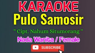 Download lagu Pulo Samosir Karaoke Nada Cewe Perempuan Female Ci... mp3