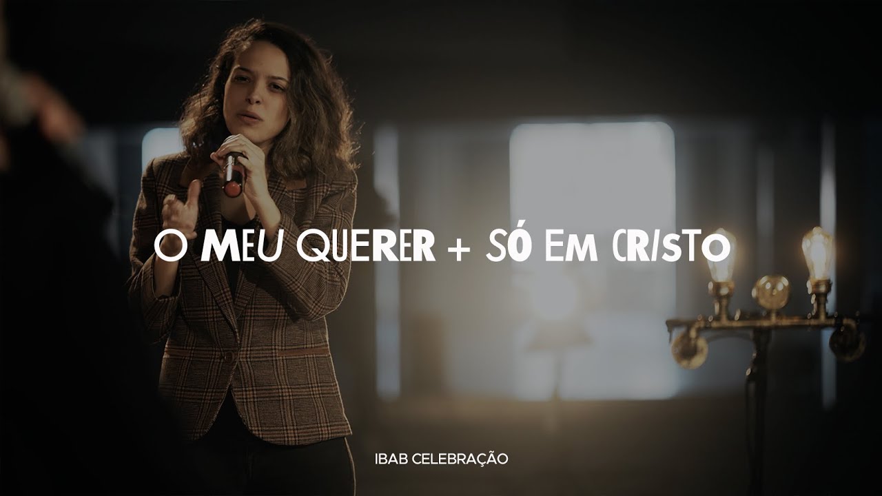 O Meu Querer + Só Em Cristo | Ibab Celebração