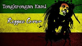 Download lagu TONGKRONGAN KAMI BUKAN TONGKRONGAN PECUNDANG - REGGAE VERSION mp3