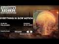 Everything in Slow Motion - Phoenix - Proxima (feat Holly Ann)