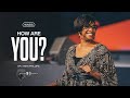 How Are You? - Dr. Anita Phillips