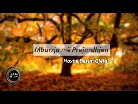 Mburrja më Prejardhjen  {Hytbe} - Hoxhë Besim Gjelaj