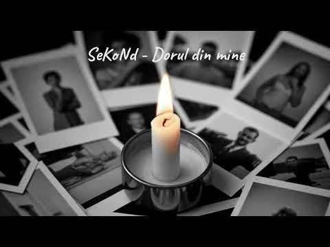 SeKoNd - Dorul din mine