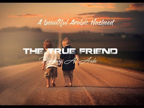 The True Friend by Mishary Al Arda(Arabic Nasheed with English Subtitle)
