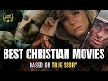 Top 10 Christian Movies Based On TRUE Story Must Watch