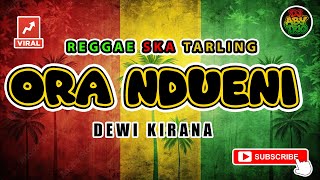 Download lagu Reggae SKA Tarling ORA NDUENI - DEWI KIRANA | Versi Reggae SKA Tarling Cover Viral mp3