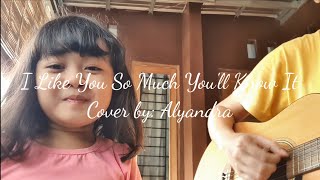 Download lagu I Like You So Much You'll Know It - Cover by Alyandra mp3