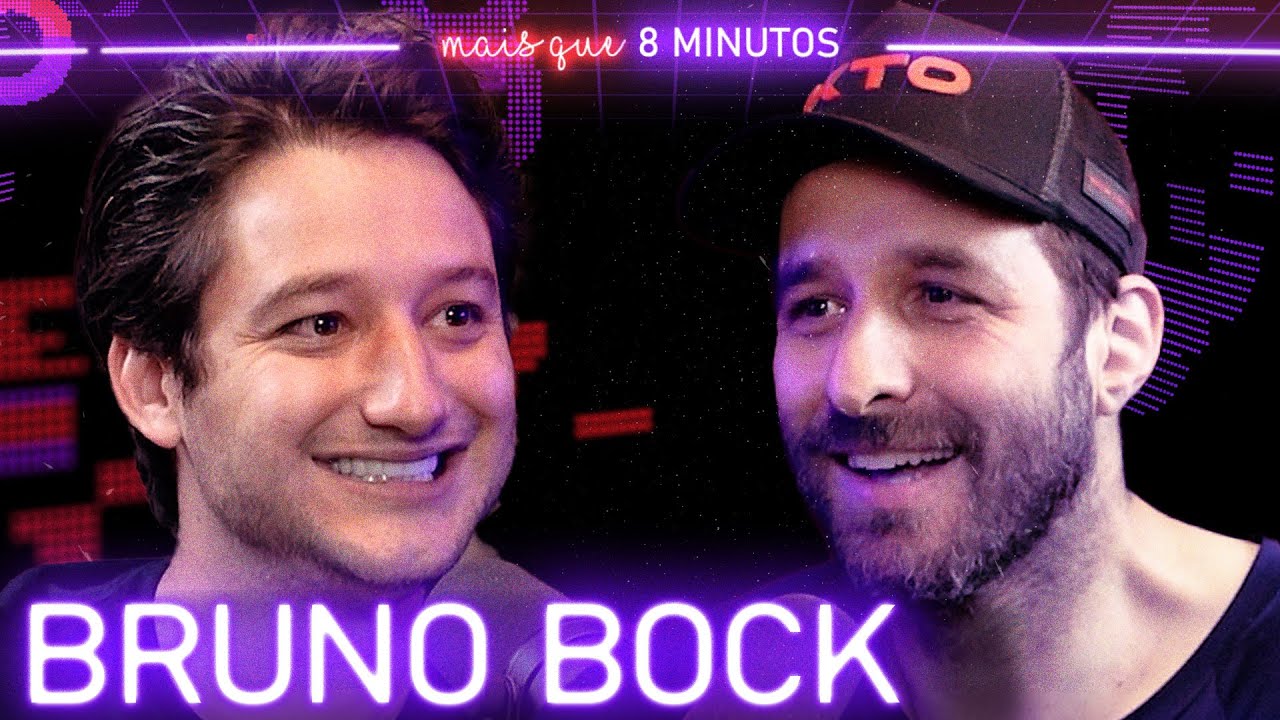 BRUNO BOCK - Mais que 8 Minutos #234