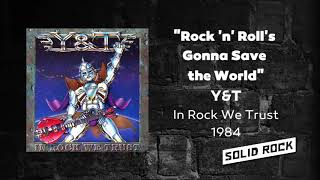 Y and T - Rock &#39;n&#39; Roll&#39;s Gonna Save the World