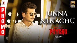 Psycho - Unna Nenachu Song Promo | Udhayanidhi Stalin | Ilayaraja | Mysskin | Aditi Rao Hydari Psycho - Unna Nenachu Song Promo | Udhayanidhi Stalin | Ilayaraja | Mysskin | Aditi Rao Hydari