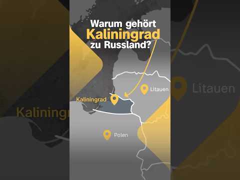 Warum Kaliningrad zu Russland gehört